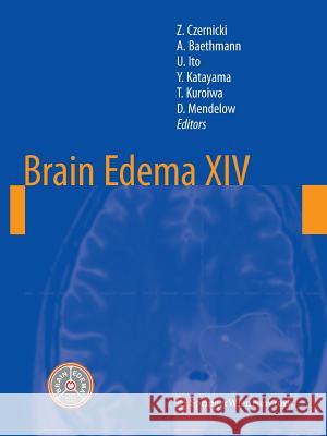 Brain Edema XIV Zbigniew Czernicki Alexander Baethmann Umeo Ito 9783709110942