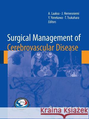 Surgical Management of Cerebrovascular Disease Aki Laakso Juha Hernesniemi Yasuhiro Yonekawa 9783709111000 Springer