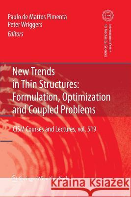 New Trends in Thin Structures: Formulation, Optimization and Coupled Problems Paolo D Peter Wriggers 9783709111062 Springer