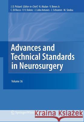 Advances and Technical Standards in Neurosurgery: Volume 36 Pickard, John D. 9783709111086 Springer