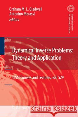 Dynamical Inverse Problems: Theory and Application Graham M. L. Gladwell Antonino Morassi  9783709111123 Springer Verlag GmbH