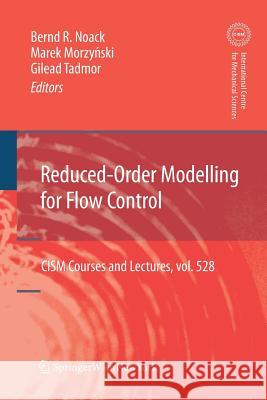 Reduced-Order Modelling for Flow Control Bernd R. Noack Marek Morzynski Gilead Tadmor 9783709111147