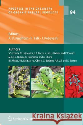 Progress in the Chemistry of Organic Natural Products Vol. 94 A. Douglas Kinghorn Heinz Falk Junichi Kobayashi 9783709111178