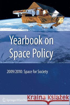 Yearbook on Space Policy 2009/2010: Space for Society Schrogl, Kai-Uwe 9783709111222