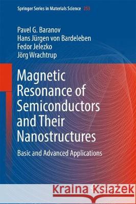 Magnetic Resonance of Semiconductors and Their Nanostructures: Basic and Advanced Applications Baranov, Pavel G. 9783709111567 Springer