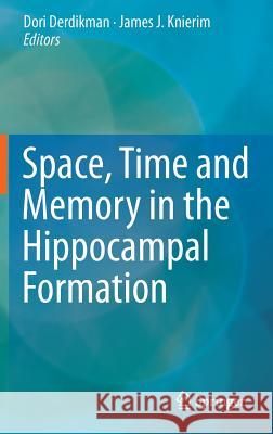 Space, Time and Memory in the Hippocampal Formation Derdikman, Dori 9783709112915 Springer Verlag GmbH