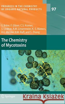 The Chemistry of Mycotoxins Stefan B Franziska G Carsten Kramer 9783709113110 Springer