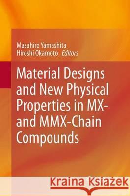 Material Designs and New Physical Properties in MX- And MMX-Chain Compounds Yamashita, Masahiro 9783709113165