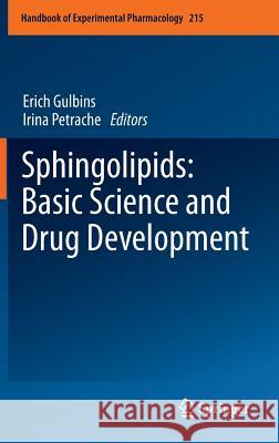 Sphingolipids: Basic Science and Drug Development Erich Gulbins 9783709113677