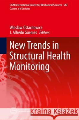 New Trends in Structural Health Monitoring Wieslaw Ostachowicz Alfredo G 9783709113899 Springer