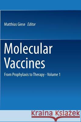 Molecular Vaccines: From Prophylaxis to Therapy - Volume 1 Giese, Matthias 9783709114186 Springer Verlag GmbH