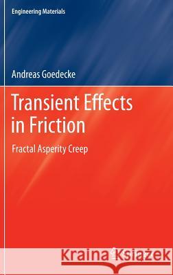 Transient Effects in Friction: Fractal Asperity Creep Goedecke, Andreas 9783709115053 Springer