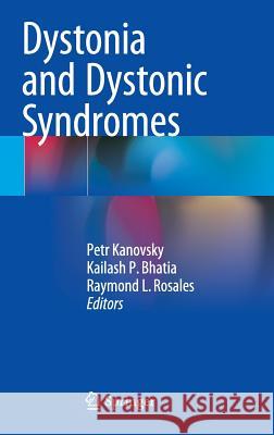 Dystonia and Dystonic Syndromes Petr Kanovsky 9783709115152 Springer