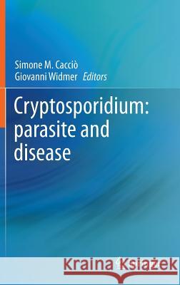 Cryptosporidium: Parasite and Disease Cacciò, Simone M. 9783709115619 Springer