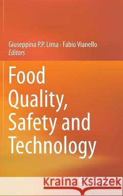 Food Quality, Safety and Technology Giuseppina P. P. Lima Fabio Vianello 9783709116395 Springer