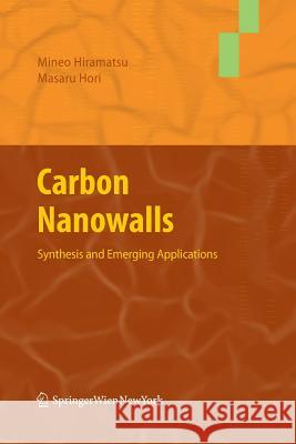 Carbon Nanowalls: Synthesis and Emerging Applications Hiramatsu, Mineo 9783709116630