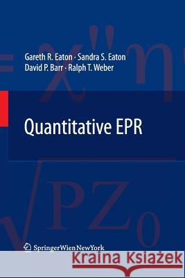 Quantitative EPR Gareth R Eaton (University of Denver) Sandra S Eaton (University of Denver) David P Barr 9783709116814