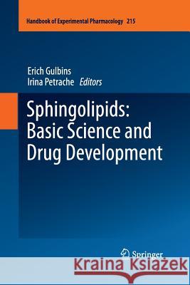 Sphingolipids: Basic Science and Drug Development Erich Gulbins Irina Petrache 9783709116838