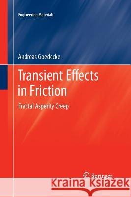 Transient Effects in Friction: Fractal Asperity Creep Goedecke, Andreas 9783709116869 Springer