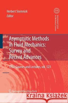 Asymptotic Methods in Fluid Mechanics: Survey and Recent Advances Herbert Steinruck   9783709116906 Springer