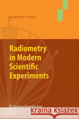 Radiometry in Modern Scientific Experiments Pravilov Anatoly 9783709117224 Springer