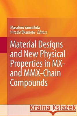 Material Designs and New Physical Properties in MX- And MMX-Chain Compounds Yamashita, Masahiro 9783709117354