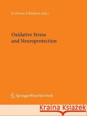 Oxidative Stress and Neuroprotection S. H. Parvez Peter Riederer 9783709117361 Springer