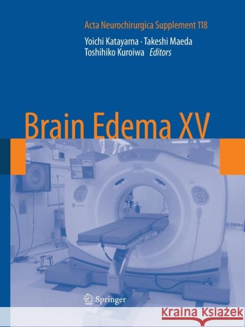 Brain Edema XV Yoichi Katayama Takeshi Maeda Toshihiko Kuroiwa 9783709117408