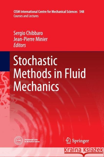 Stochastic Methods in Fluid Mechanics Sergio Chibbaro Jean-Pierre Minier 9783709117620 Springer