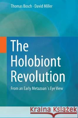 The Holobiont Imperative: Perspectives from Early Emerging Animals Bosch, Thomas C. G. 9783709118948 Springer