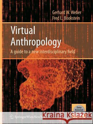 Virtual Anthropology: A Guide to a New Interdisciplinary Field Weber, Gerhard W. 9783709119082 Springer