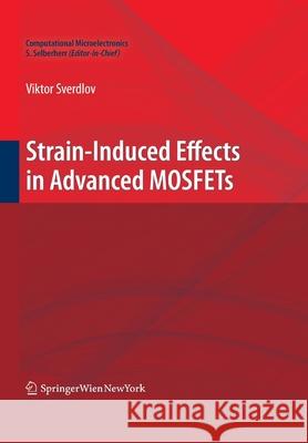 Strain-Induced Effects in Advanced Mosfets Sverdlov, Viktor 9783709119334