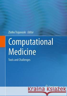 Computational Medicine: Tools and Challenges Trajanoski, Zlatko 9783709119501 Springer