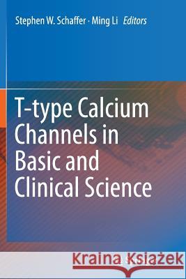 T-Type Calcium Channels in Basic and Clinical Science Schaffer, Stephen W. 9783709119549 Springer