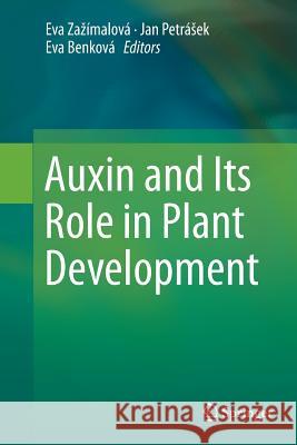 Auxin and Its Role in Plant Development Eva Z Jan Petrasek Eva Benkova 9783709119693 Springer