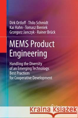 Mems Product Engineering: Handling the Diversity of an Emerging Technology. Best Practices for Cooperative Development Ortloff, Dirk 9783709120125 Springer