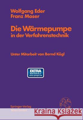 Die Wärmepumpe in Der Verfahrenstechnik Kögl, Bernd 9783709122525