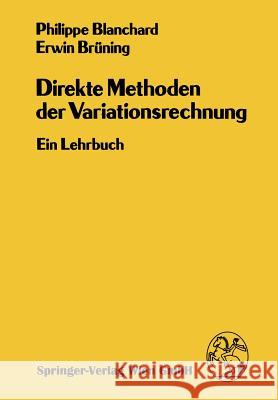 Direkte Methoden Der Variationsrechnung: Ein Lehrbuch Blanchard, Ph. 9783709122617 Springer