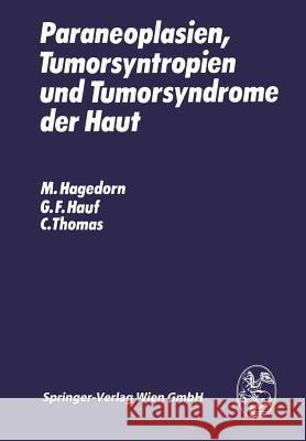 Paraneoplasien, Tumorsyntropien Und Tumorsyndrome Der Haut Hagedorn, M. 9783709122815 Springer