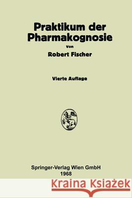 Praktikum Der Pharmakognosie Hauser, Willibald 9783709123195 Springer