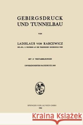 Gebirgsdruck Und Tunnelbau Rabcewicz, Ladislaus V. 9783709123256