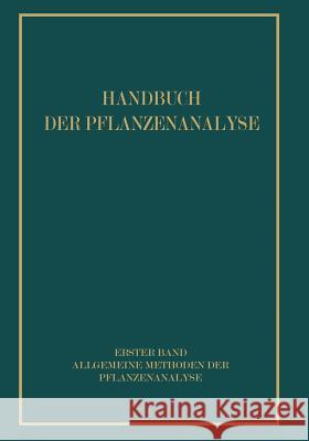 Allgemeine Methoden Der Pflanzenanalyse Brieger, R. 9783709123300 Springer