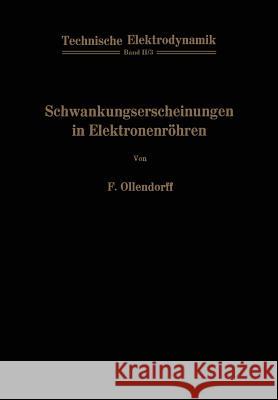 Schwankungserscheinungen in Elektronenröhren Franz Ollendorff 9783709130278 Springer