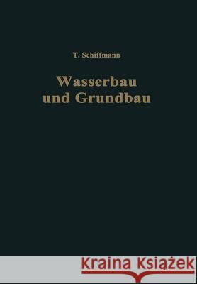 Einführung in Wasserbau Und Grundbau Schiffmann, Traugott 9783709130315