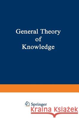 General Theory of Knowledge M. Schlick A.E. Blumberg A.E. Blumberg 9783709131015