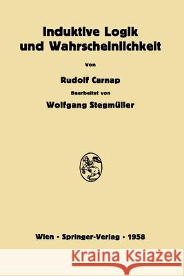 Induktive Logik Und Wahrscheinlichkeit Rudolf Carnap Wolfgang Stegmuller 9783709131435 Springer