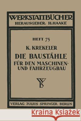 Die Baustähle Für Den Maschinen- Und Fahrzeugbau Krekeler, K. 9783709131824 Springer