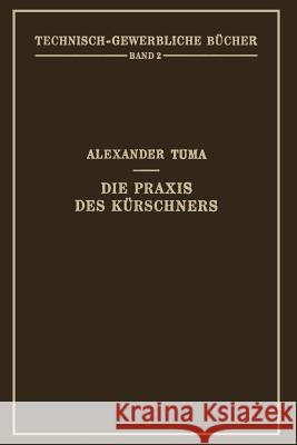 Die Praxis Des Kürschners: Ein Handbuch Tuma, Alexander 9783709131879 Springer