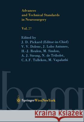 Advances and Technical Standards in Neurosurgery J. D. Pickard V. V. Dolenc J. Lobo Antunes 9783709132272