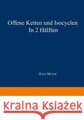 Synthese Der Kohlenstoffverbindungen: Erster Teil: Offene Ketten Und Isocyclen Meyer, Hans 9783709132388